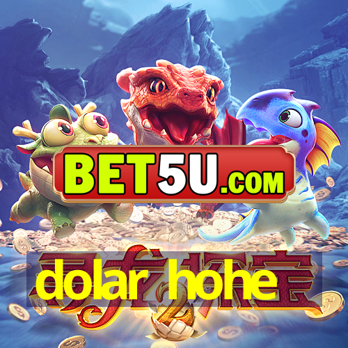 dolar hohe